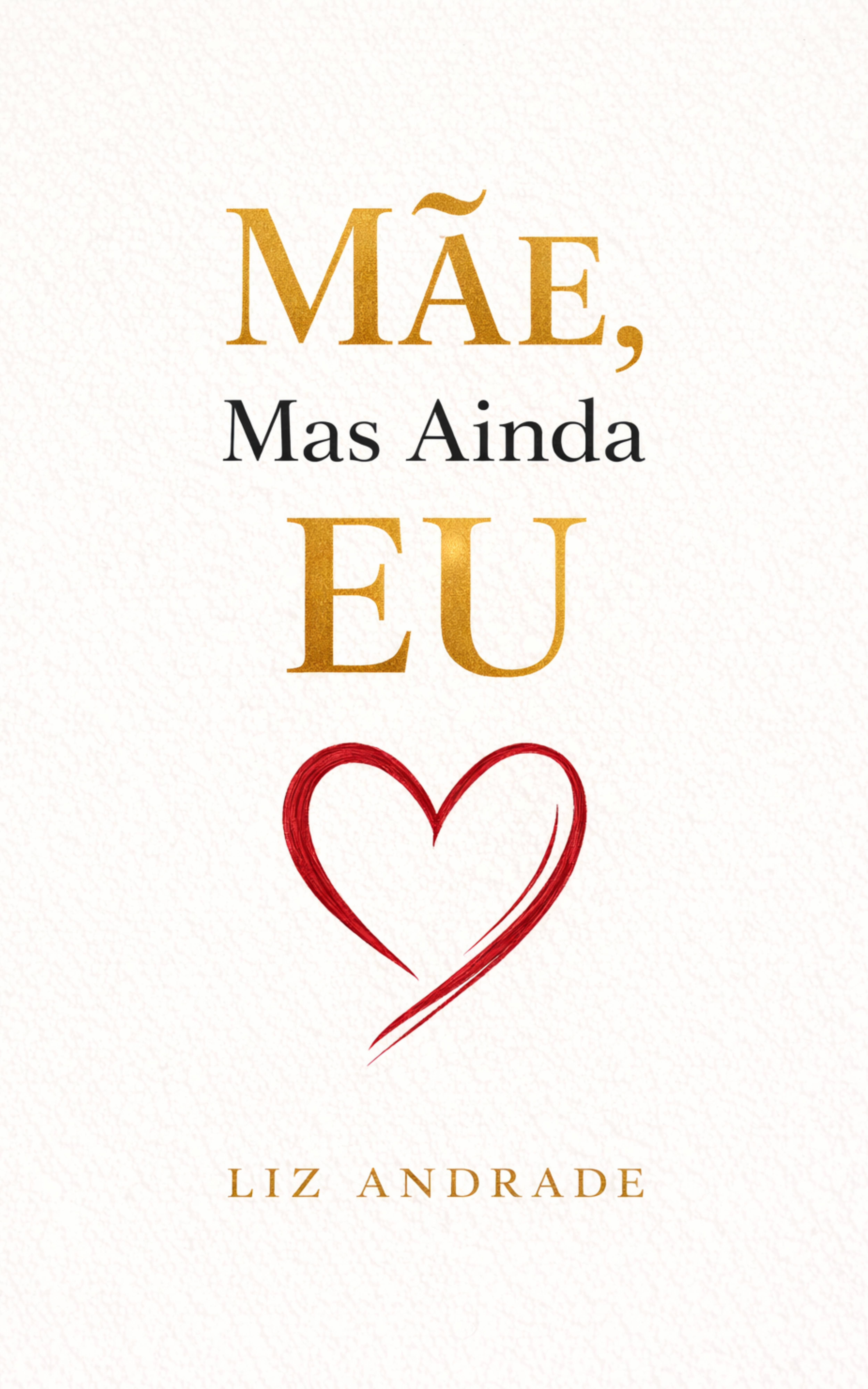 Mãe, Mas Ainda Eu